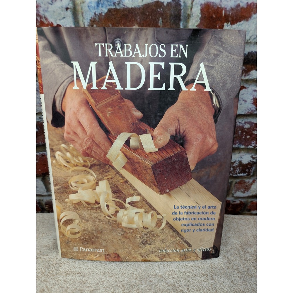 Trabajos en Madera Parramon Woodworking Guide Spanish ISBN 9788434221338